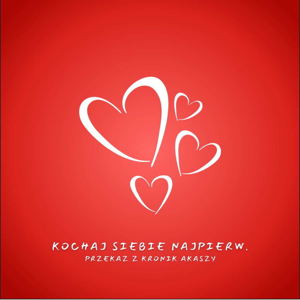 Kochaj siebie najpierw. Przekaz z Kronik&nbsp;Akaszy